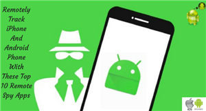 Best Spy App for Android Without Access to Target Phone